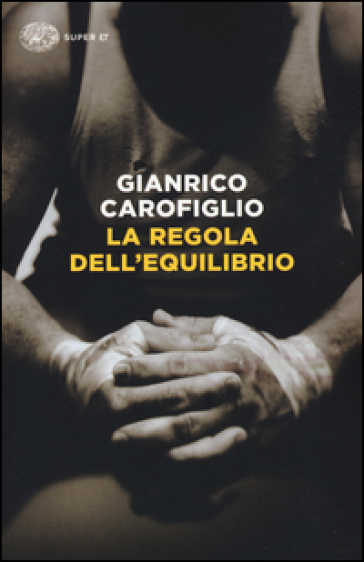 La regola dell'equilibrio - Gianrico Carofiglio