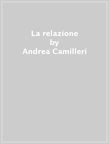 La relazione - Andrea Camilleri