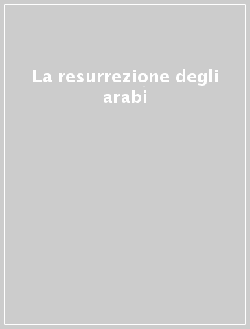 La resurrezione degli arabi