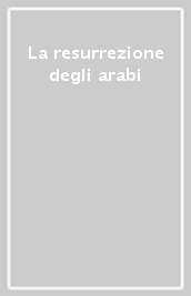 La resurrezione degli arabi