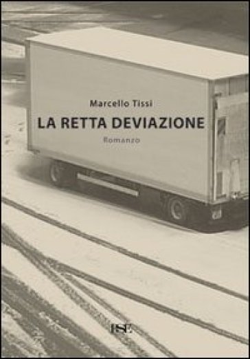 La retta deviazione - Marcello Tissi