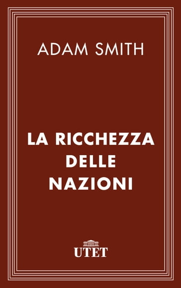 La ricchezza delle nazioni - Adam Smith