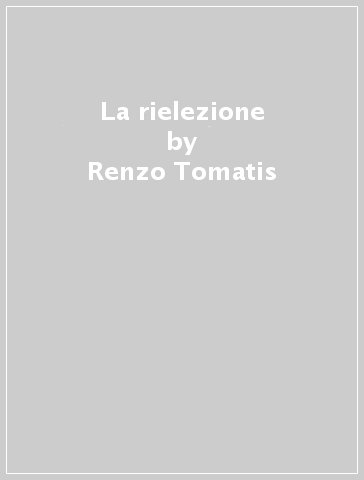 La rielezione - Renzo Tomatis