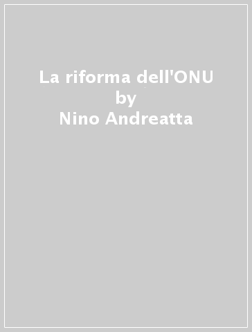 La riforma dell'ONU - Nino Andreatta