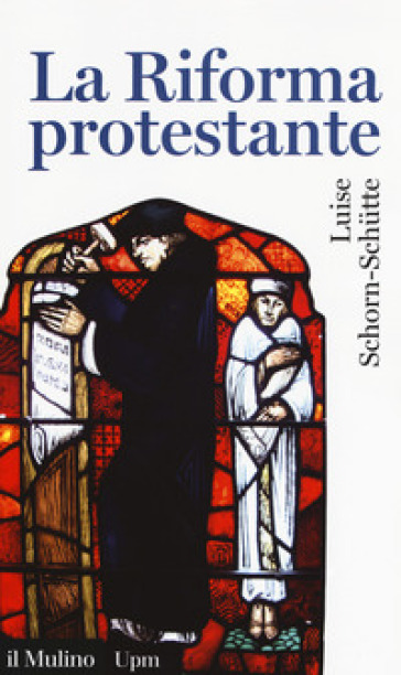 La riforma protestante - Luise Schorn-Schutte