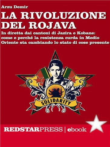 La rivoluzione del Rojava - Arzu Demir