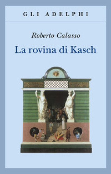 La rovina di Kasch - Roberto Calasso