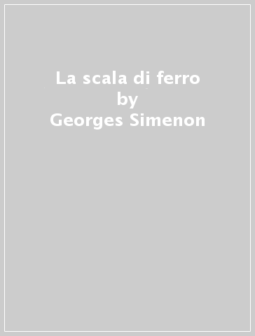 La scala di ferro - Georges Simenon