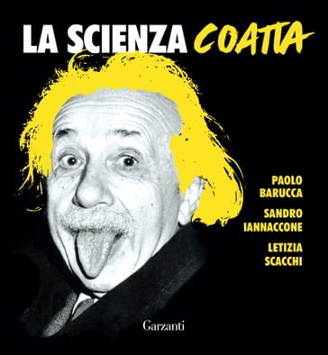 La scienza coatta - Letizia Scacchi - Paolo Barucca - Sandro Iannaccone