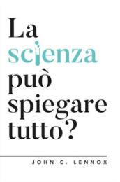 La scienza può spiegare tutto?