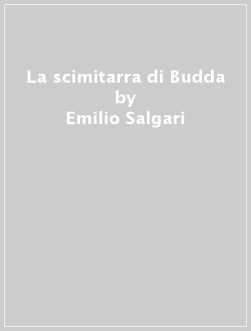 La scimitarra di Budda - Emilio Salgari