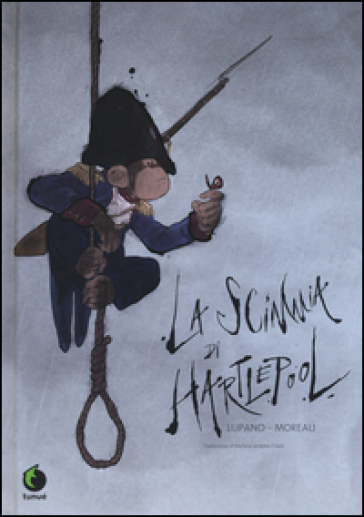 La scimmia di Hartlepool - Wilfrid Lupano - Jérémie Moreau