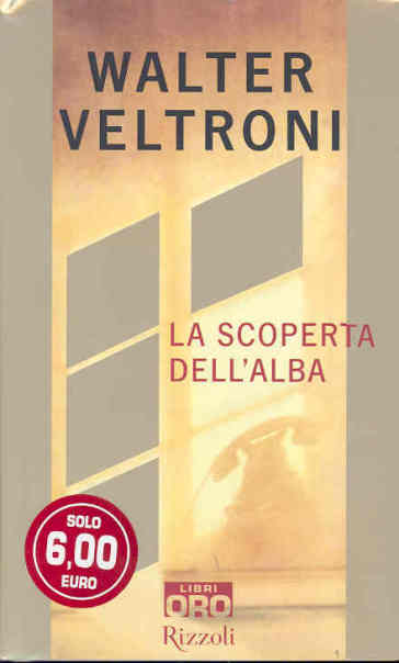 La scoperta dell'alba - Walter Veltroni