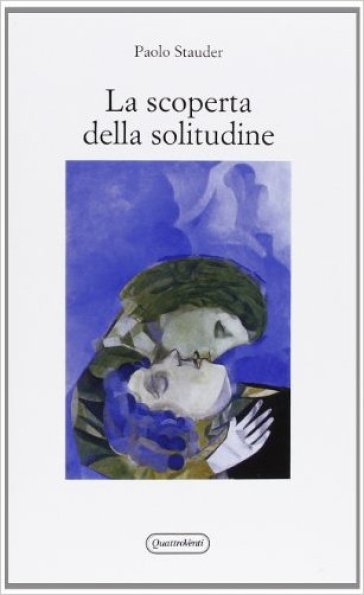 La scoperta della solitudine - Paolo Stauder