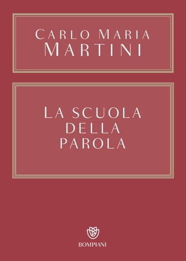 La scuola della parola - Carlo Maria Martini - Gianfranco Ravasi