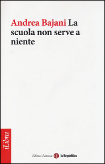 La scuola non serve a niente - Andrea Bajani