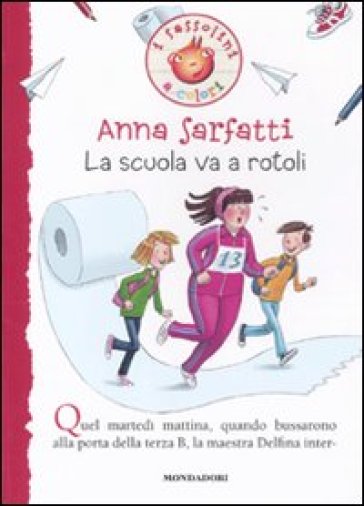 La scuola va a rotoli - Anna Sarfatti