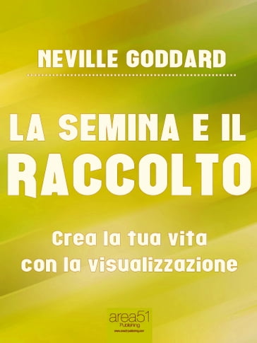 La semina e il raccolto - Neville Goddard