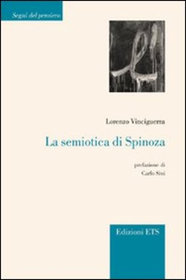 La semiotica di Spinoza - Lorenzo Vinciguerra