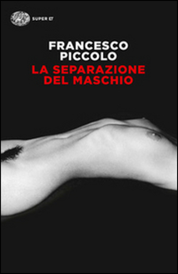 La separazione del maschio - Francesco Piccolo