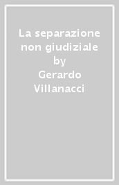 La separazione non giudiziale