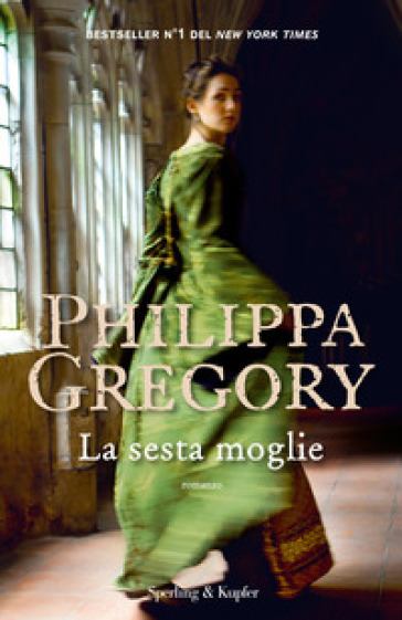 La sesta moglie - Philippa Gregory