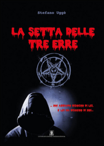 La setta delle tre erre - Stefano Uggè