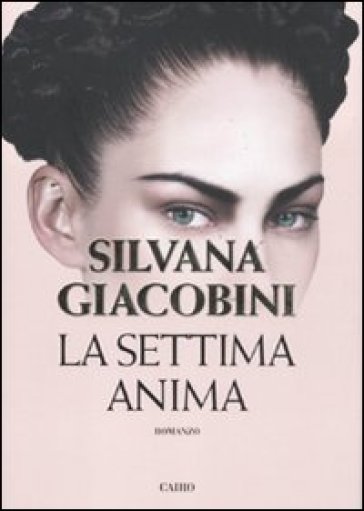 La settima anima - Silvana Giacobini