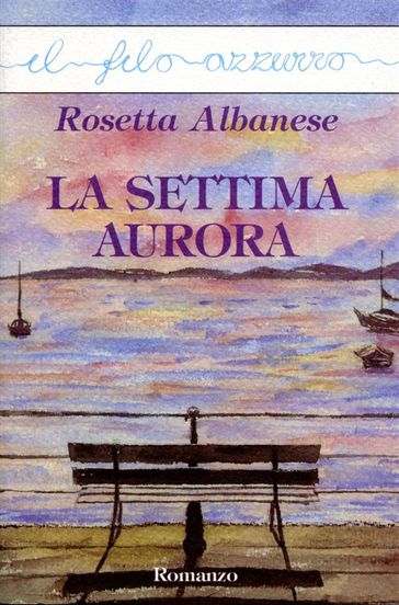La settima aurora - Rosetta Albanese