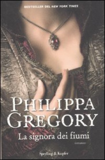 La signora dei fiumi - Philippa Gregory