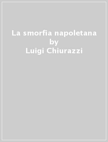 La smorfia napoletana - Luigi Chiurazzi