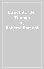 La soffitta del Trianon