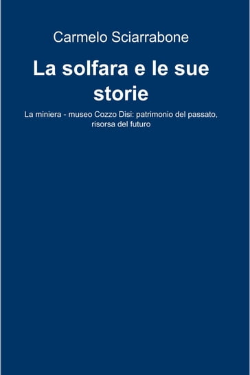 La solfara e le sue storie - Carmelo Sciarrabone