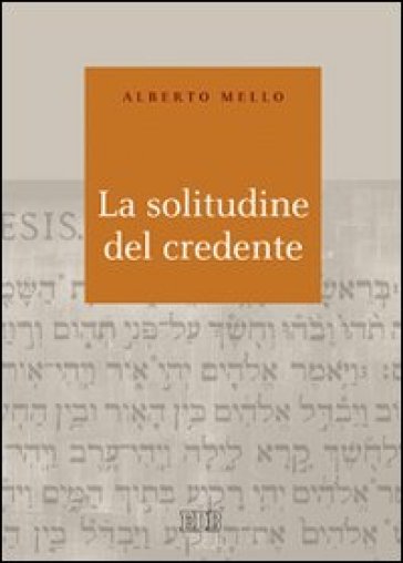 La solitudine del credente - Alberto Mello