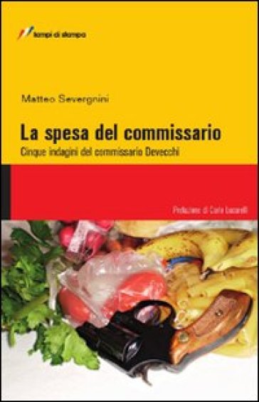 La spesa del commissario - Matteo Severgnini