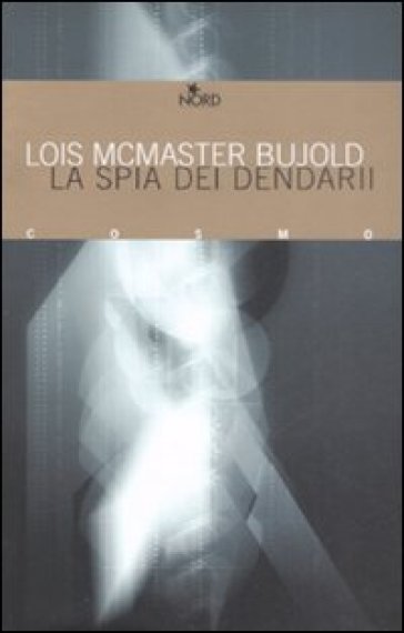 La spia dei Dendarii - Lois McMaster Bujold