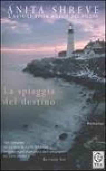 La spiaggia del destino - Anita Shreve