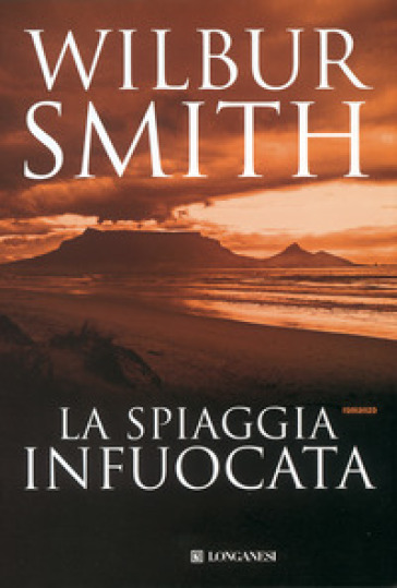 La spiaggia infuocata - Wilbur Smith