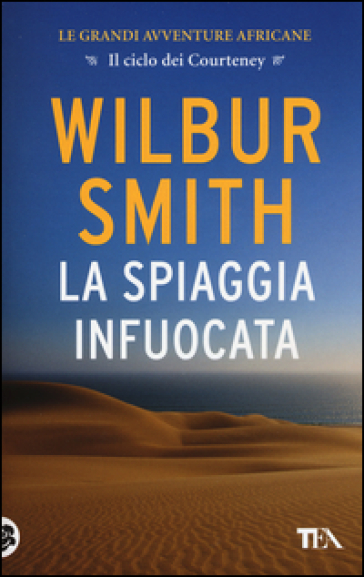 La spiaggia infuocata - Wilbur Smith