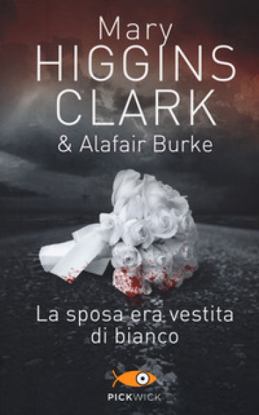 La sposa era vestita di bianco - Mary Higgins Clark - Alafair Burke