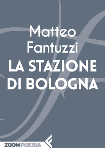 La stazione di Bologna - Matteo Fantuzzi