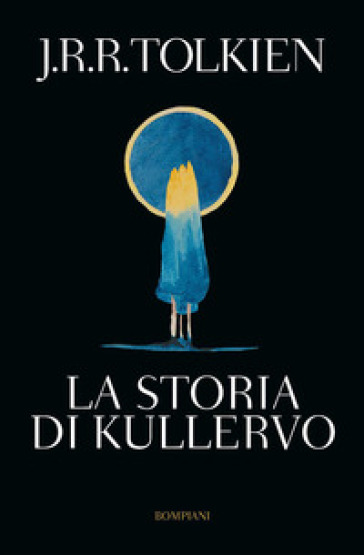 La storia di Kullervo - John Ronald Reuel Tolkien