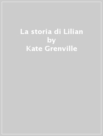 La storia di Lilian - Kate Grenville