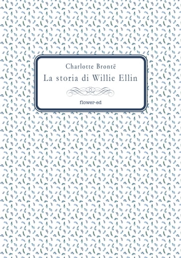 La storia di Willie Ellin - Charlotte Bronte