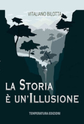 La storia è un illusione