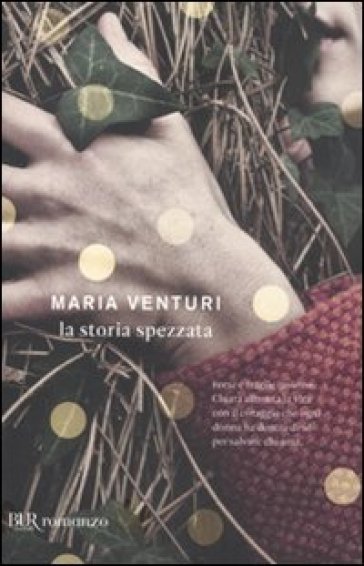 La storia spezzata - Maria Venturi