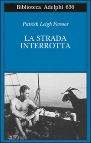 La strada interrotta - Patrick Leigh Fermor