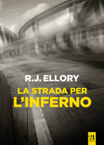 La strada per l'inferno - Roger Jon Ellory