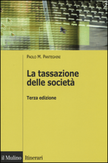 La tassazione delle società - Paolo M. Panteghini