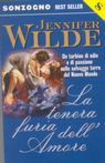 La tenera furia dell'amore - Jennifer Wilde